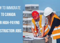 How to Immigrate to Canada for High-Paying Construction Jobs